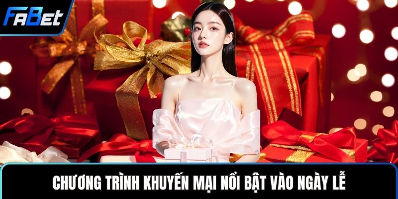Chương trình khuyến mại nổi bật vào ngày lễ