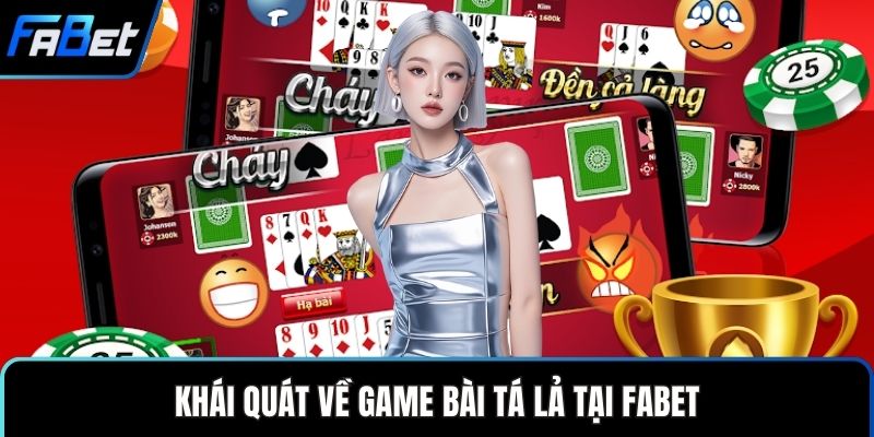 Khái quát về game bài tá lả tại FABET